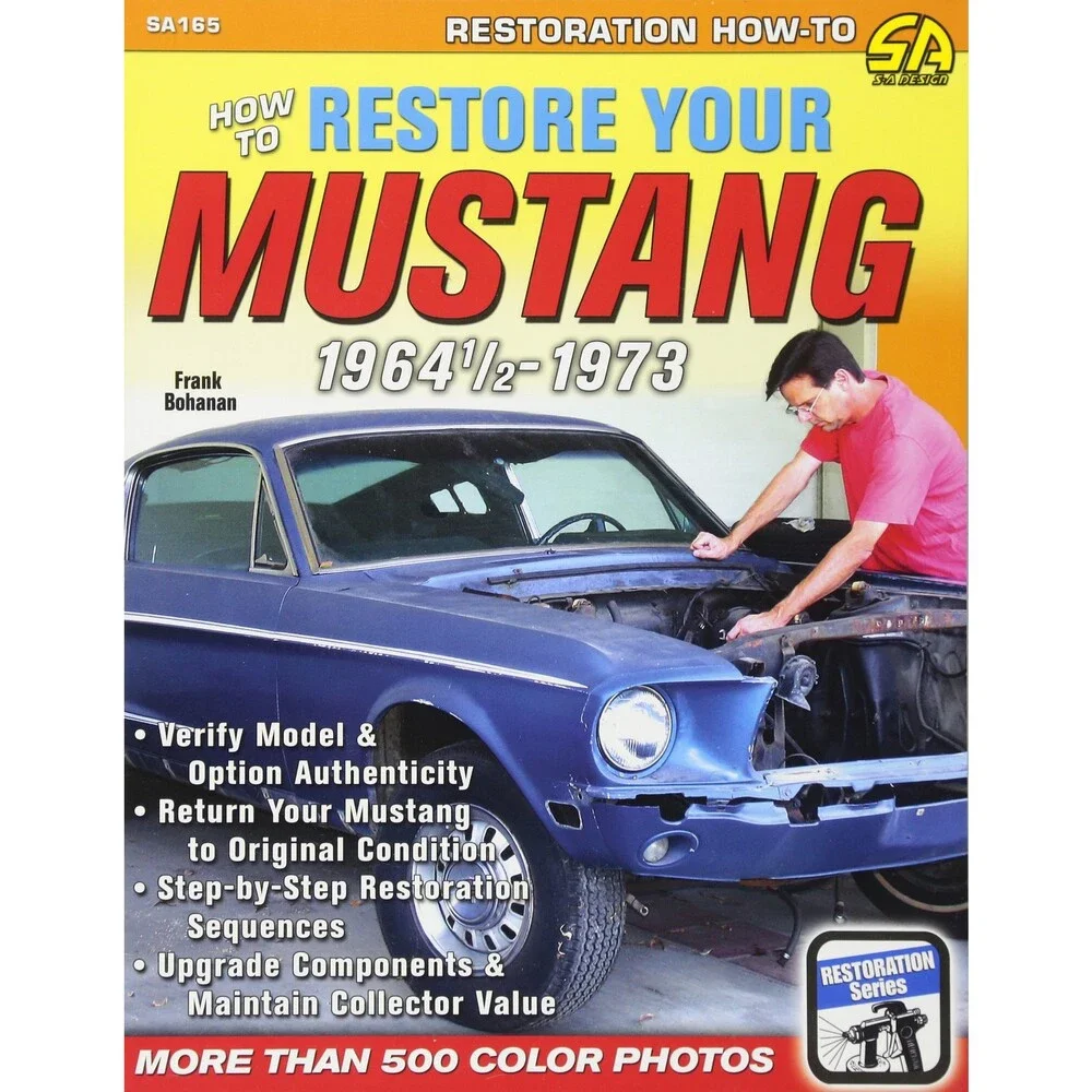 How to Restore Your Mustang 1964 1/2-1973 (S-a Series)